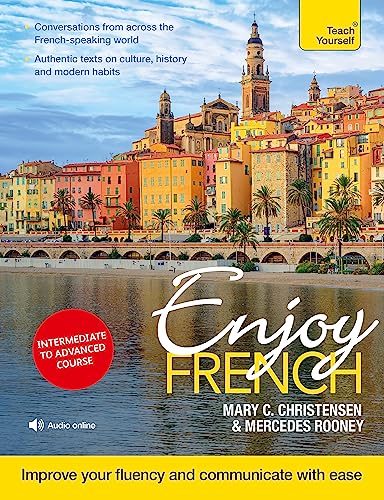 Enjoy French Intermediate to Upper Intermediate Course: Improve your fluency and communicate with ease (Enjoys) von Teach Yourself